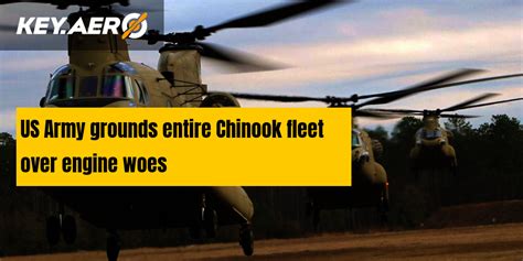 Us Army Grounds Entire Chinook Fleet Over Engine Woes