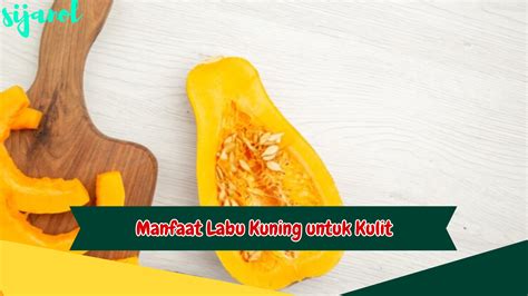 Manfaat Labu Kuning Untuk Kulit Tampil Lebih Berseri Sijanol