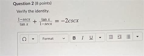 Solved Question Points Verify The Identity Secx Tan Chegg