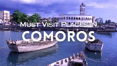 Top Must Visit Places In Comoros Comoros Travel Guide Youtube