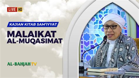 Zawiyah Dhuha Eps 3 Kitab Sam Iyyat Malaikat Al Muqasimat Buya