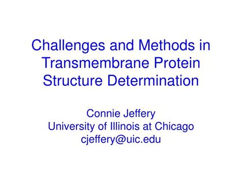 Ppt Challenges And Methods In Transmembrane Protein Structure