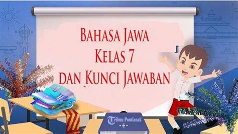 Soal Bahasa Jawa Kelas Dan Kunci Jawaban Jelang Ujian Sekolah Uas