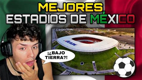 ESPAÑOL REACCIONA a LOS MEJORES ESTADIOS de MÉXICO de FÚTBOL SIN