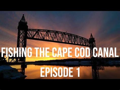 Fishing The Cape Cod Canal Episode 1 YouTube