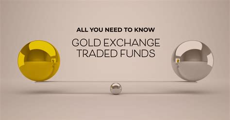 Etf Gold An Informative Guide To Gold Exchange Traded Funds