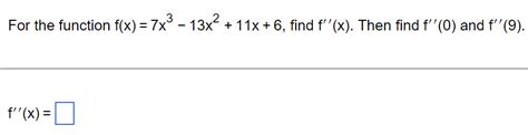 Solved For The Function F X 7x3 13x2 11x 6 ﻿find F X