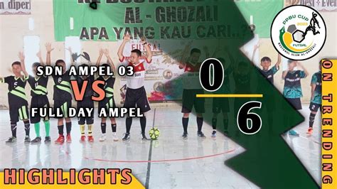 6 0 FULL DAY AMPEL VS SDN AMPEL III PPBU FUTSAL CUP 2023 PP