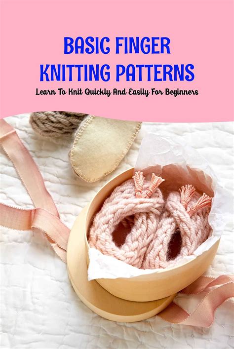 Basic Finger Knitting Patterns Learn To Knit Quickly And Easily For