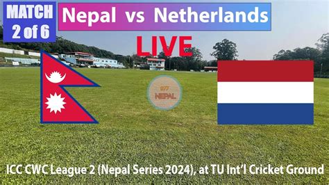 🔴live Nepal Vs Netherlands Odi Cricket Icc Cricket World Cup League 2 Match Live Match 2 Of