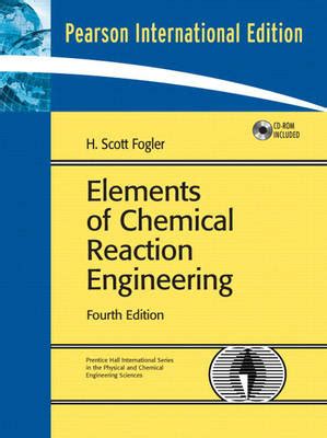 Elements Of Chemical Reaction Engineering International Edition 4 Ed