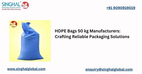 Crafting Reliable Packaging Solutions Top HDPE Bags 50 Kg Manufacturers