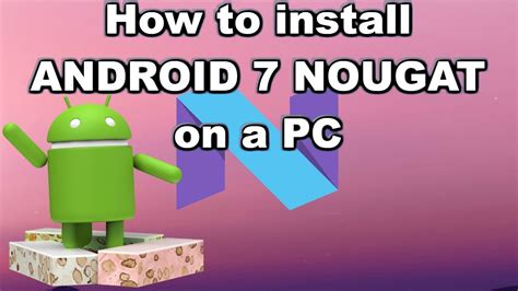 How To Install Android Nougat On A Windows Pc Youtube