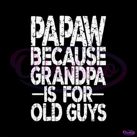 Papa Because Grandpa Is For Old Guys Svg Digital Cricut File Oladino