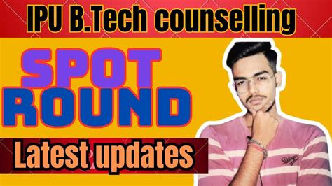 Spot Round Ipu Ipu B Tech Counselling Latest Updates Must