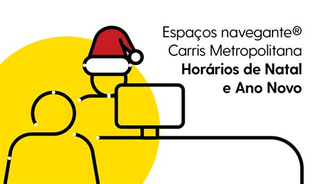 Espa Os Navegante Carris Metropolitana Anuncia Hor Rios Para O Natal E