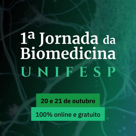 Unifesp Promove I Jornada De Biomedicina Infoescola