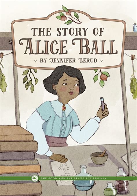 The Story Of Alice Ball The Good And The Beautiful Book List