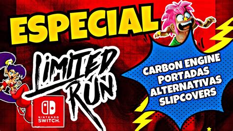 Especial Nintendo SWITCH LIMITED RUN GAMES Carbon Engine Portadas