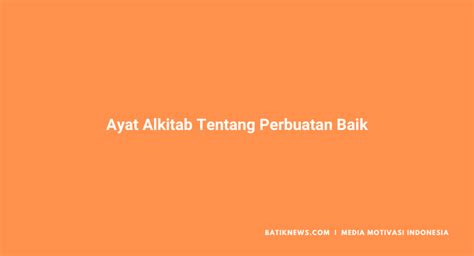 Ayat Alkitab Tentang Perbuatan Baik Dan Kebaikan Kebajikan