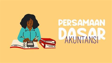 Rumus Persamaan Dasar Akuntansi Lengkap Soal Dan Penyelesaiannya