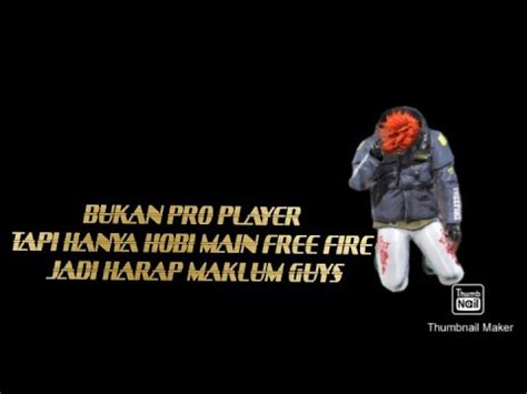 Bukan Pro Player Cuma Sekedar Hobi Main Free Fire Jadi Kalo Noob Tolong