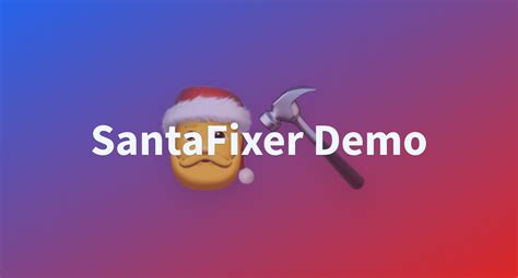 SantaFixer Demo A Hugging Face Space By Lambdasec