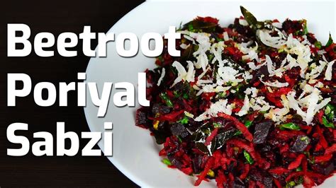 Beetroot Poriyal Sabzi Recipe Healthy South Indian Beet Curry