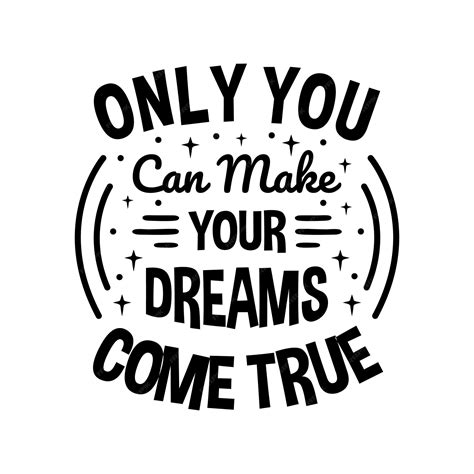 Dreams Come True Quotes