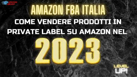 Amazon Fba Italia Cosa Devi Fare Per Vendere Prodotti Online Nel