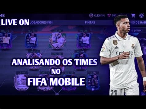 Live On Analisando Os Times No Fifa Mobile Jogando X Voc S No