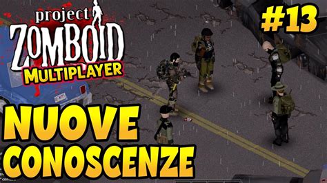 Nuove Conoscenze Project Zomboid Rp Ita Ep Youtube