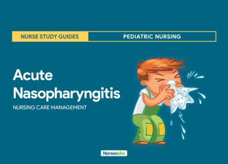 Acute Nasopharyngitis Nursing Care Planning and Management