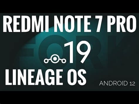 Fork Lineage OS 19 Android 12 Redmi Note 7 Pro YouTube