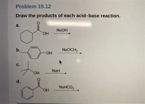 Solved Problem 19 12 Draw The Products Of Each Acid Base Chegg