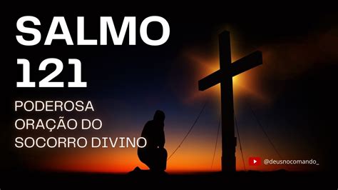 Salmo 121 Oração Do Socorro Divino Youtube