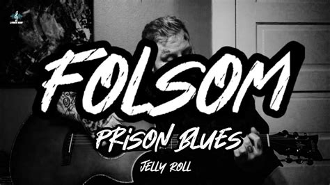 Jelly Roll Folsom Prison Blues Johnny Cash Cover Youtube