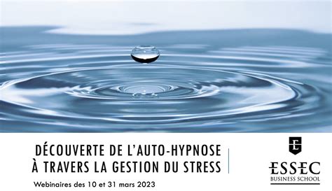 COMMENT APPRIVOISER SON STRESS AVEC L AUTO HYPNOSE LES ATOUTS DE CET