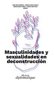 MASCULINIDADES Y SEXUALIDADES EN DECONSTRUCCIÓN EDICIÓN DIGITAL Le