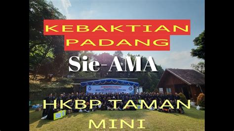 Serunya Kebaktian Padang Sie Ama HKBP Taman Mini Saksiiman7371 YouTube