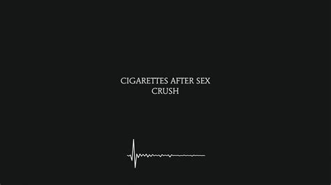 Crush Cigarettes After Sex Lyrics [4k] Youtube