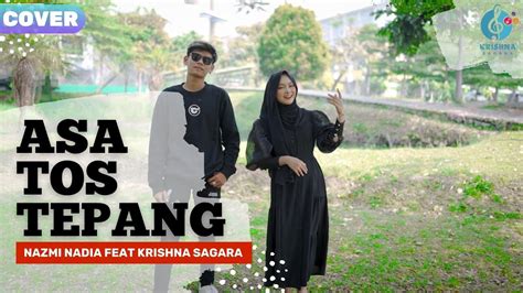 Asa Tos Tepang Nazmi Nadia Feat Krishna Sagara Cover Youtube Music