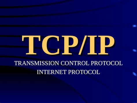 Ppt Tcp Ip Transmission Control Protocol Internet Protocol Dokumen Tips