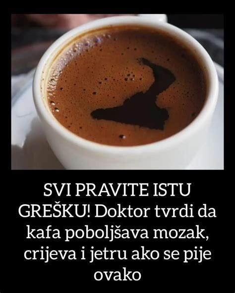 Svi Pravite Istu Gre Ku Doktor Tvrdi Da Kafa Pobolj Ava Mozak Crijeva