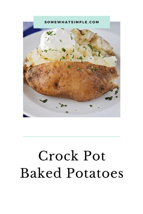 Crock Pot Baked Potatoes 5 Min Prep Somewhat Simple