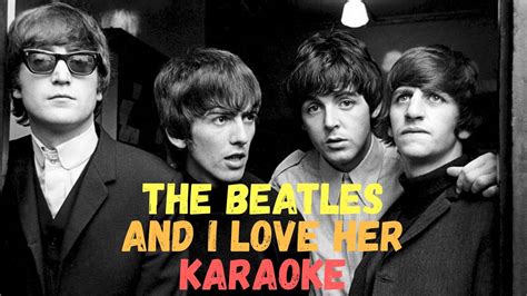 The Beatles And I Love Her Karaoke Youtube