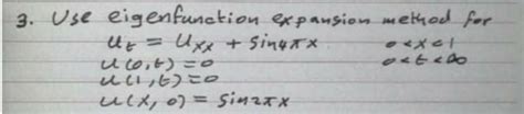 Solved 3 Use Eigenfunction Expansion Method For Tt Uxx Chegg