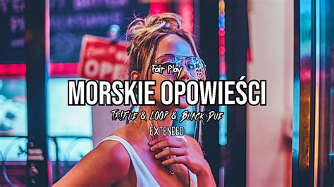 Fair Play Morskie Opowie Ci Black Due Tr Fle Loop Extended Remix