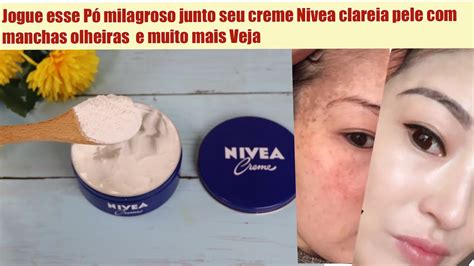 Jogue Esse P Milagroso Junto Creme Nivea Clareia Pele Manchas E