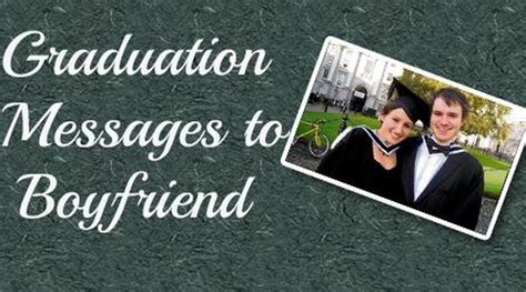 Graduation Messages To Boyfriend Graduation Wishes For Boyfriend